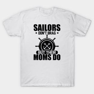 Sailor Mom - Sailors don't drag but their moms do T-Shirt